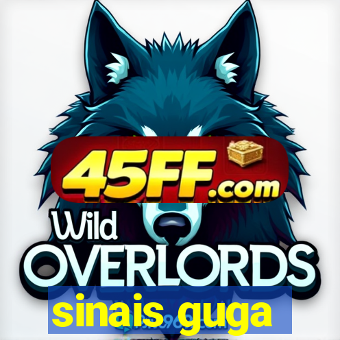 sinais guga